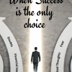 When Success is the Only Choice